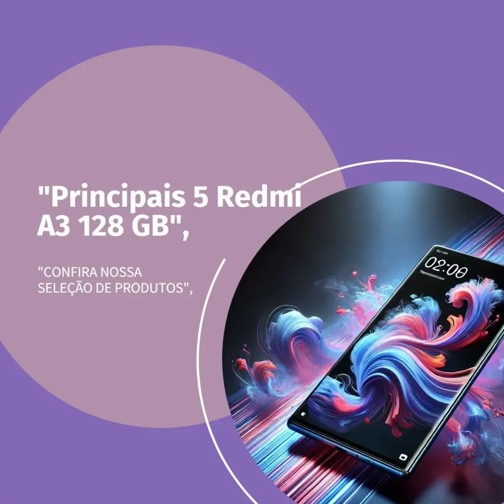 Principais 5 Redmi A3 128 gb