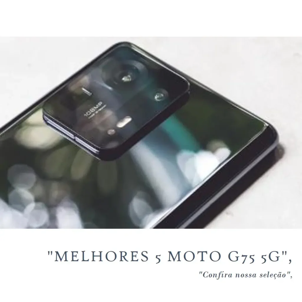 Melhores 5 Moto G75 5G 256GB