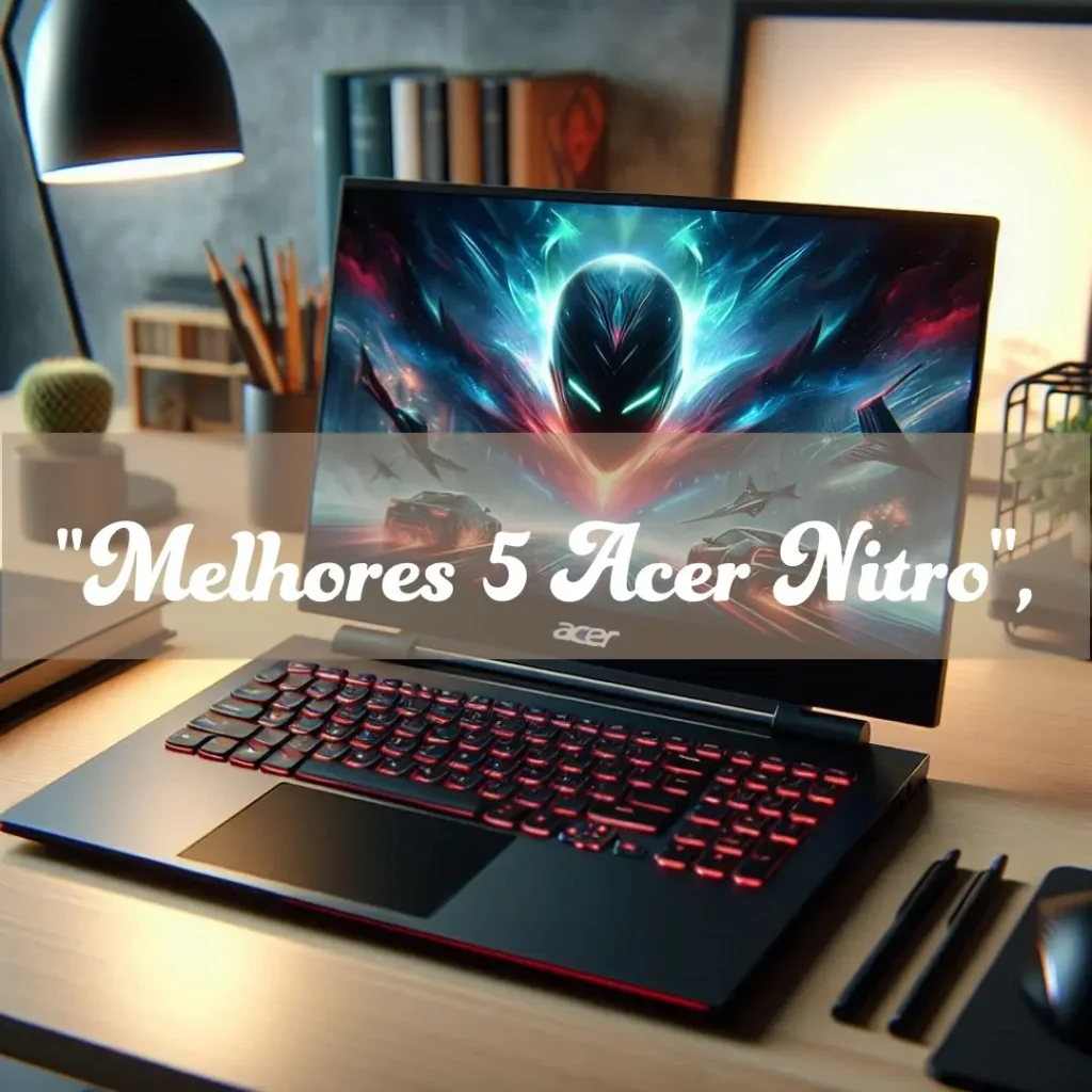 Melhores 5  Acer Nitro laptop