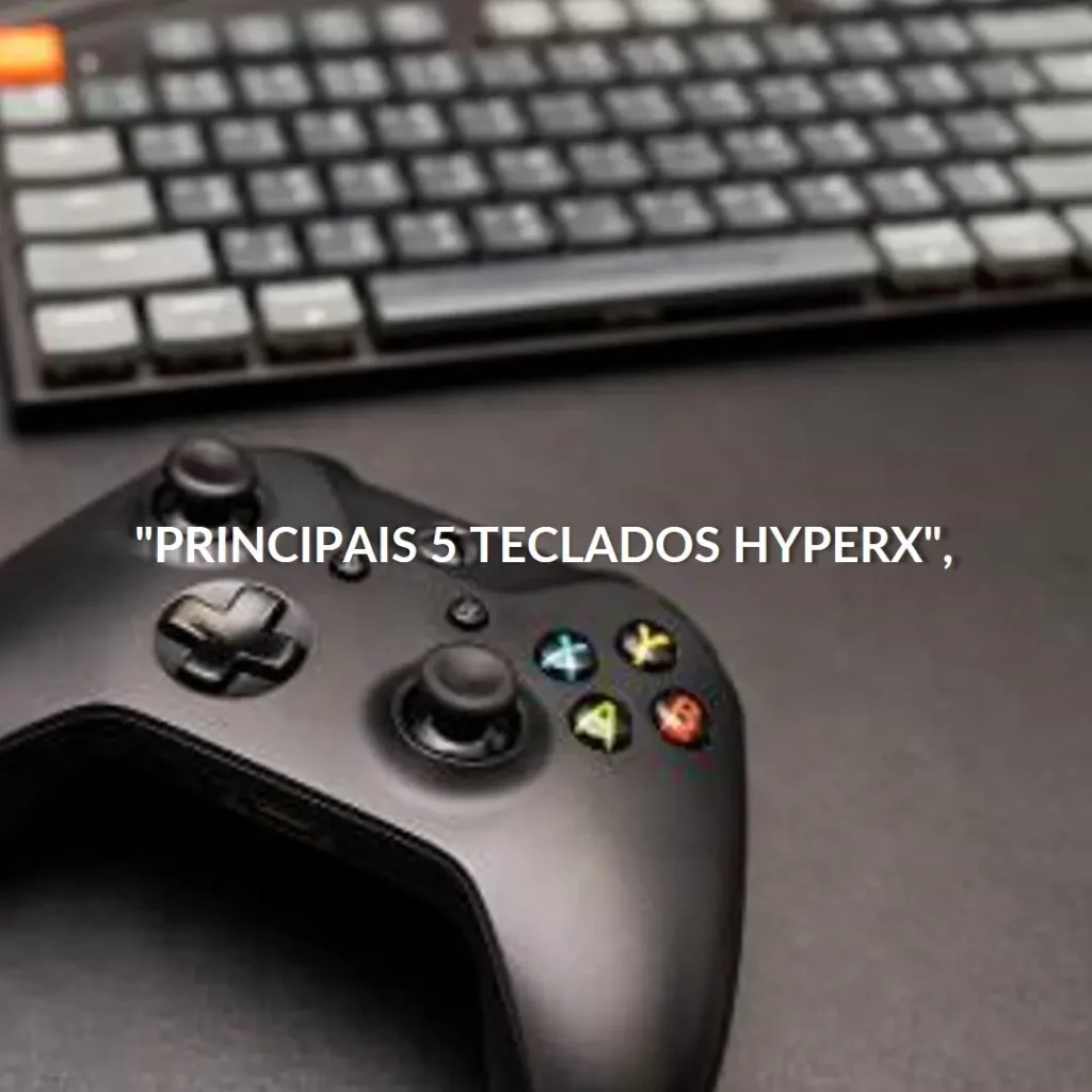 Principais 5 teclado Hyperx