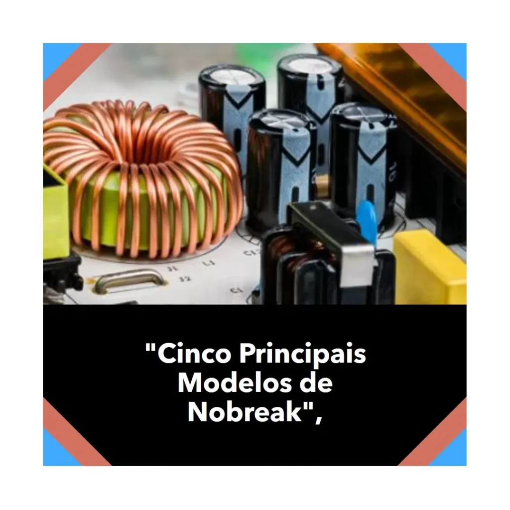 Cinco Principais Modelos de nobreak 1200va 220v