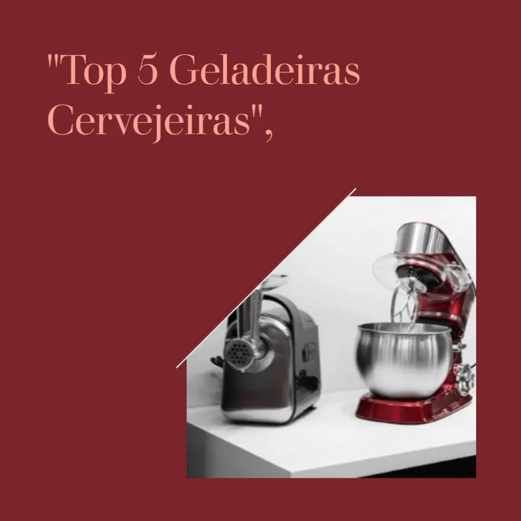 Top 5 geladeira cervejeira