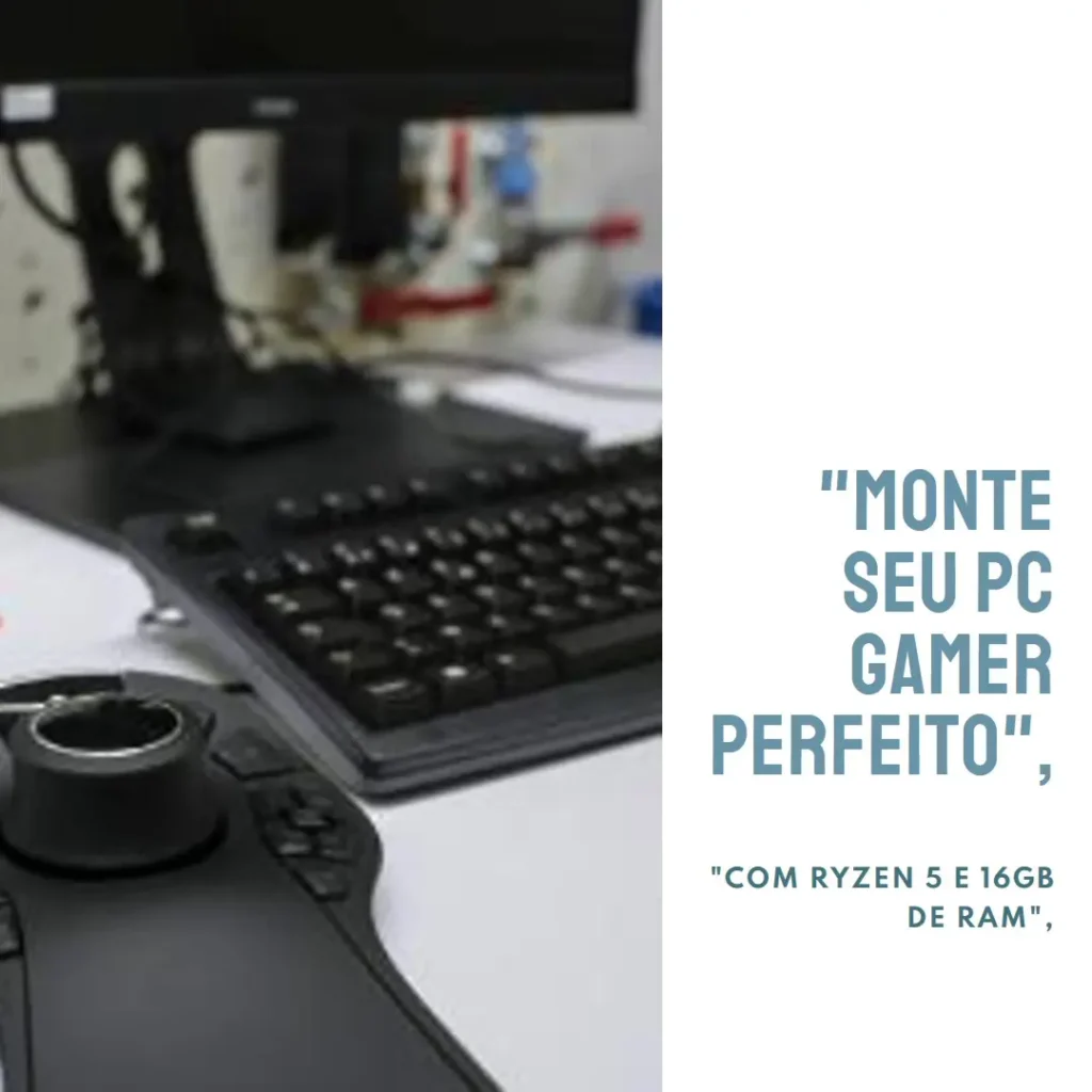 Monte seu PC: Ryzen 5 5600GT, 16GB, SSD 480GB