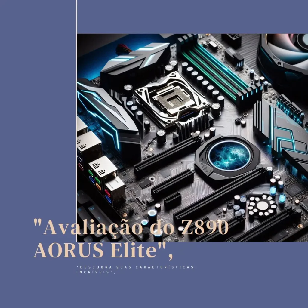 Z890 AORUS Elite X ICE: A Placa-Mãe Que Eleva Seu Setup