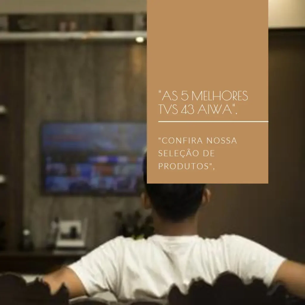 As 5 Melhores Opções de tv 43 aiwa