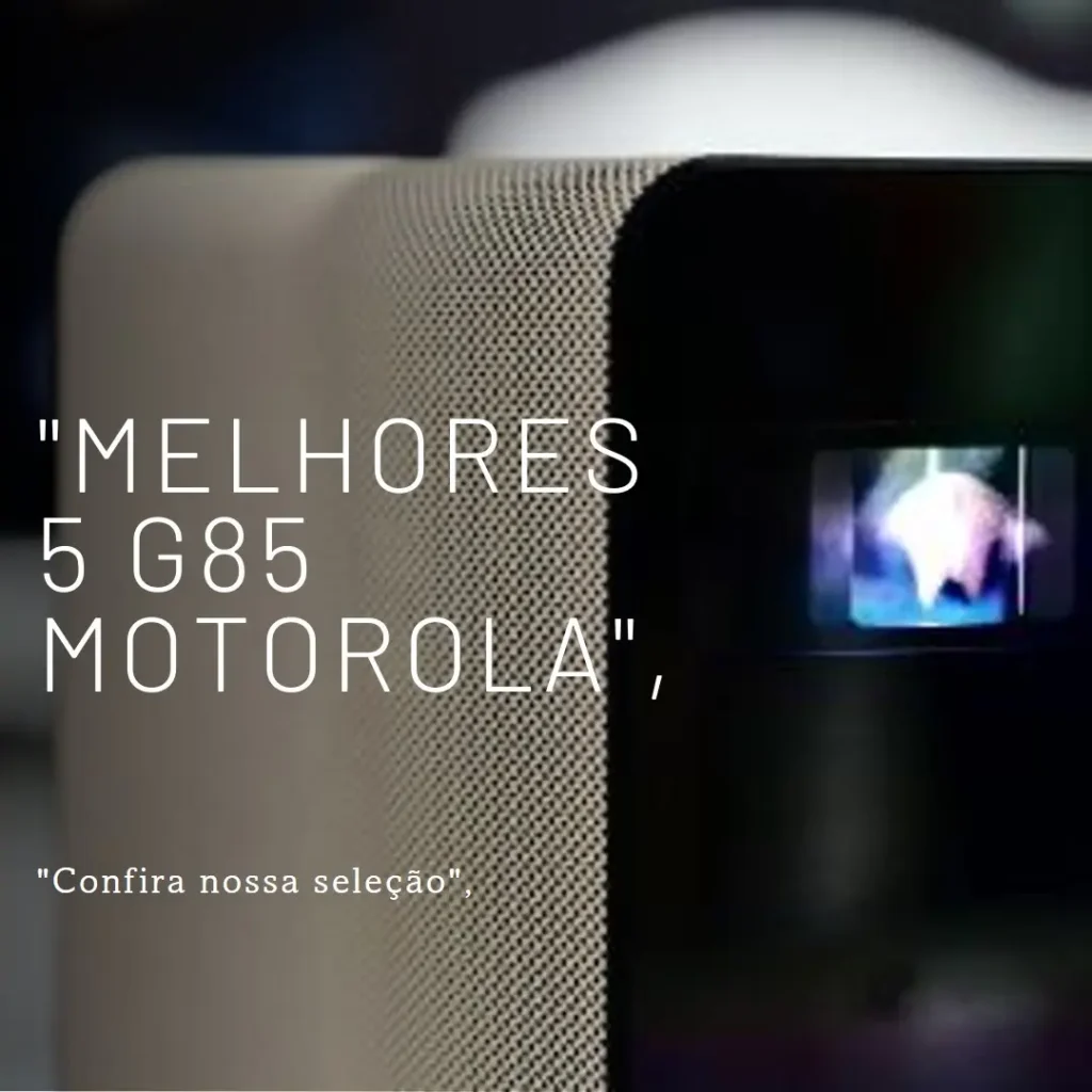 Melhores 5 G85 Motorola