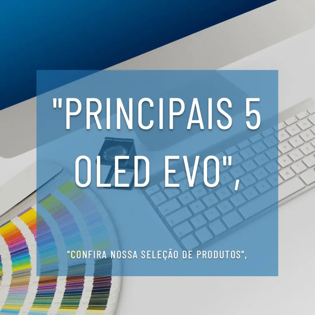 Principais 5 oled evo