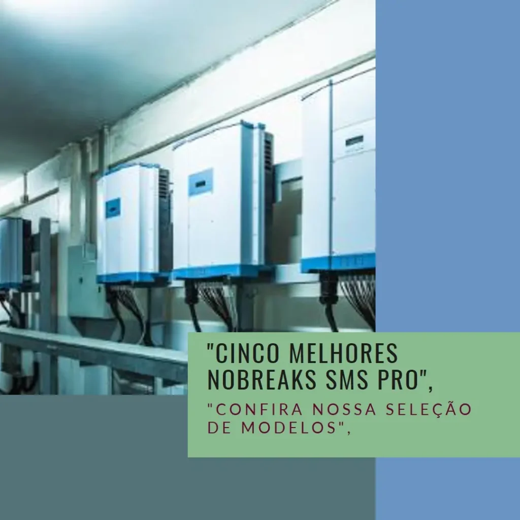 Cinco Melhores Modelos de nobreak sms pro 1500va