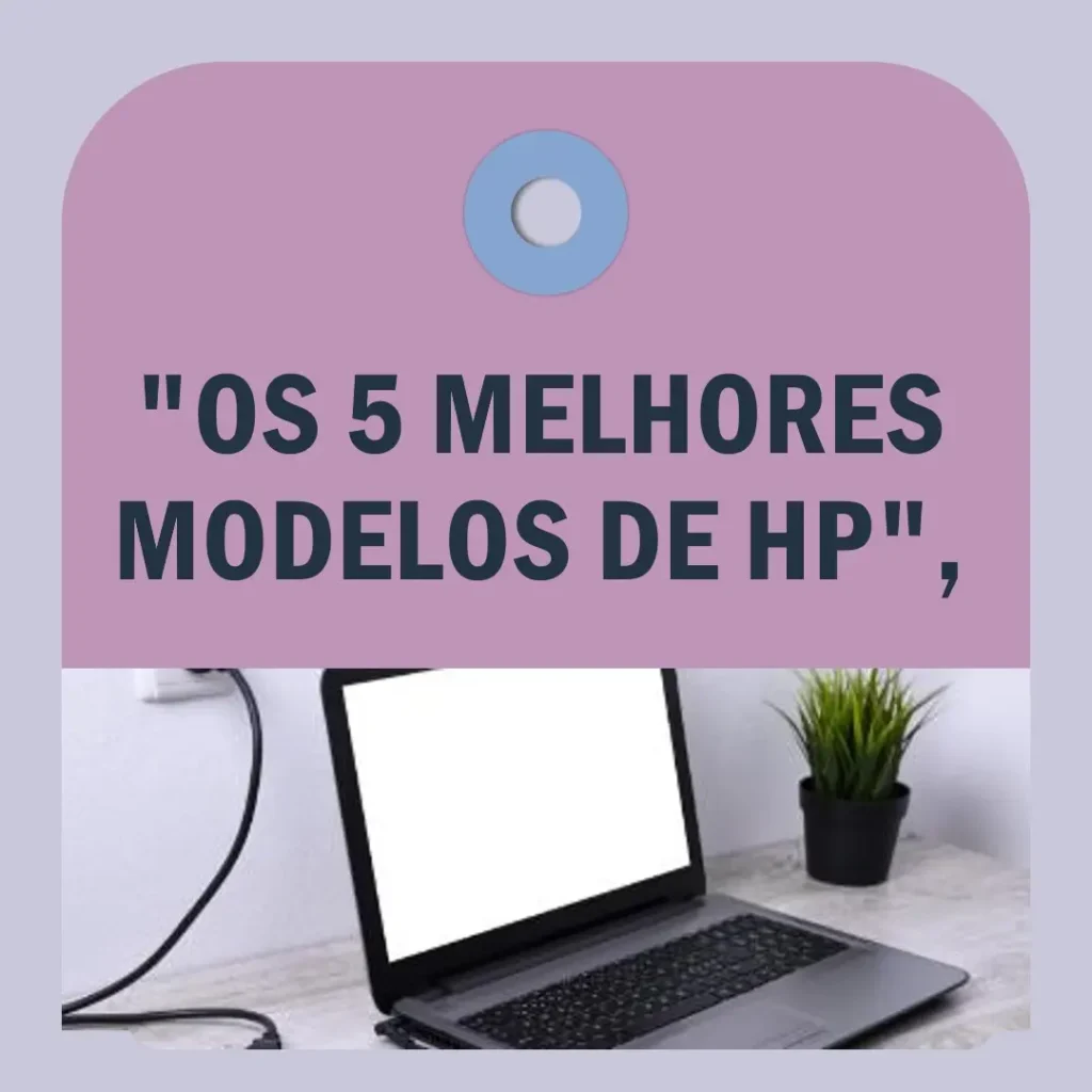 Os 5 Melhores Modelos de HP notebook