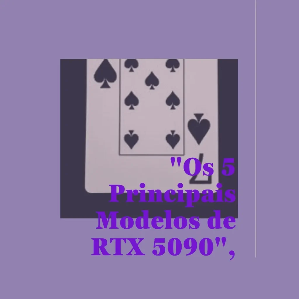 Os 5 Principais Modelos de RTX 5090 fe