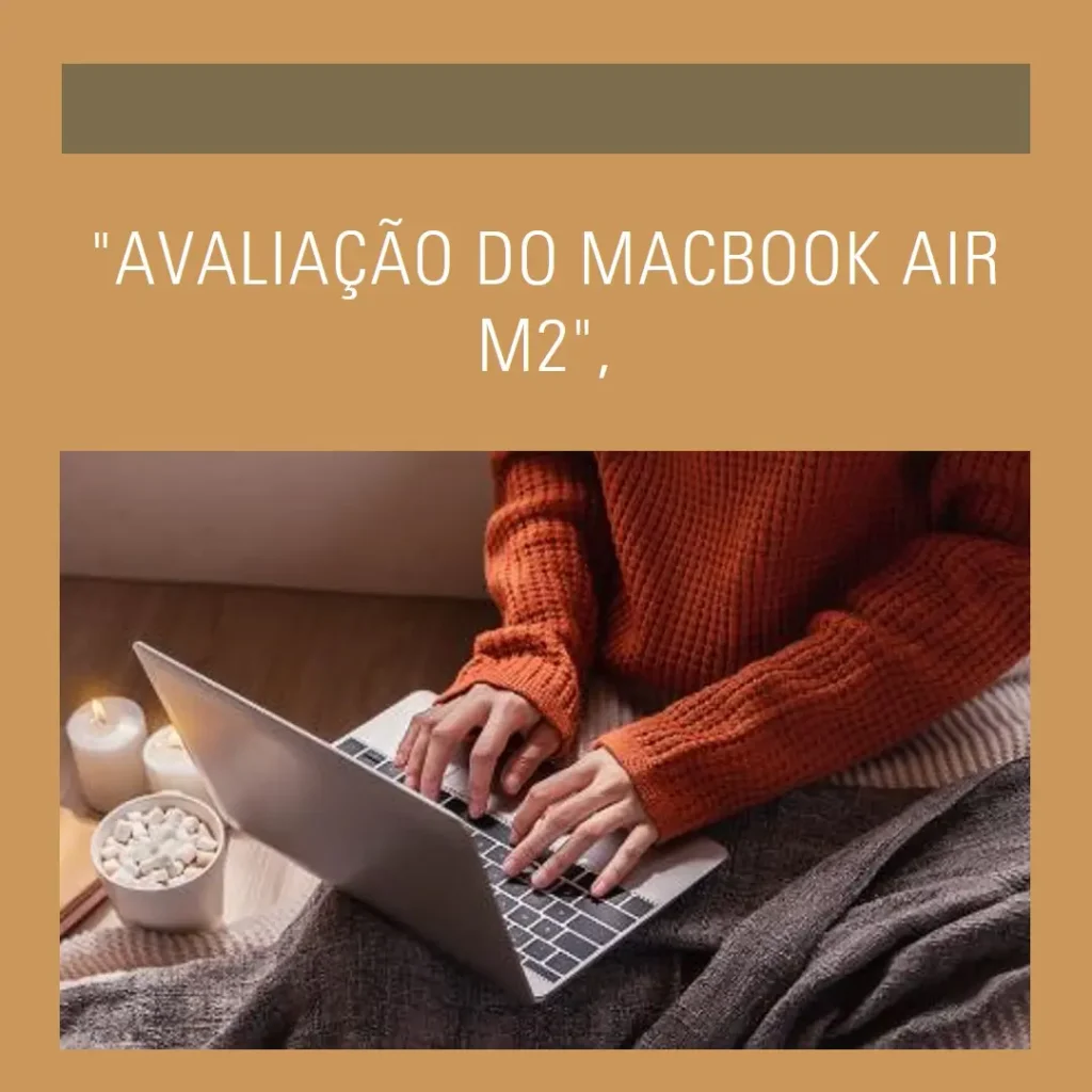 MacBook Air 2023: Potência e Elegância em um Notebook Incrível