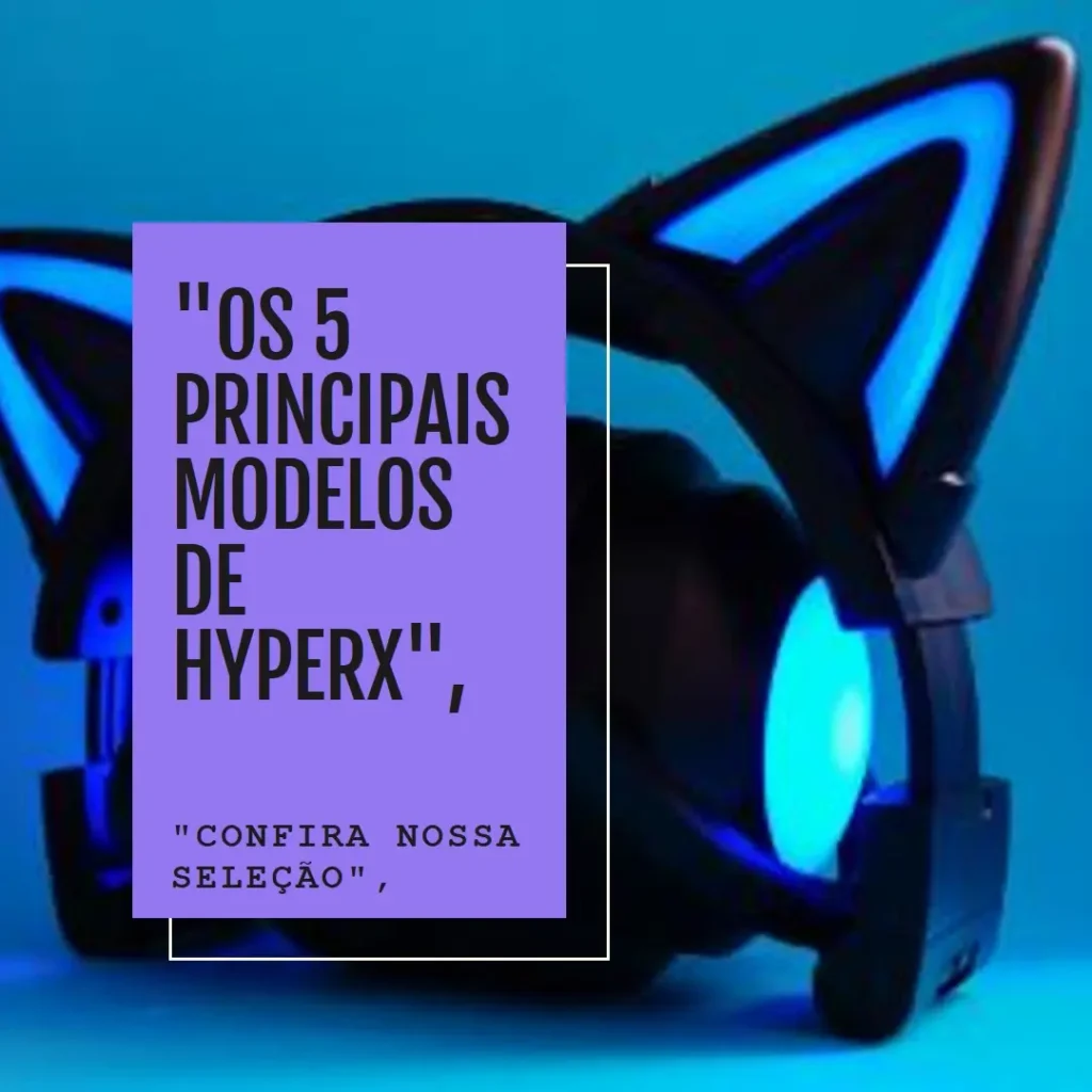 Os 5 Principais Modelos de Hyperx haste