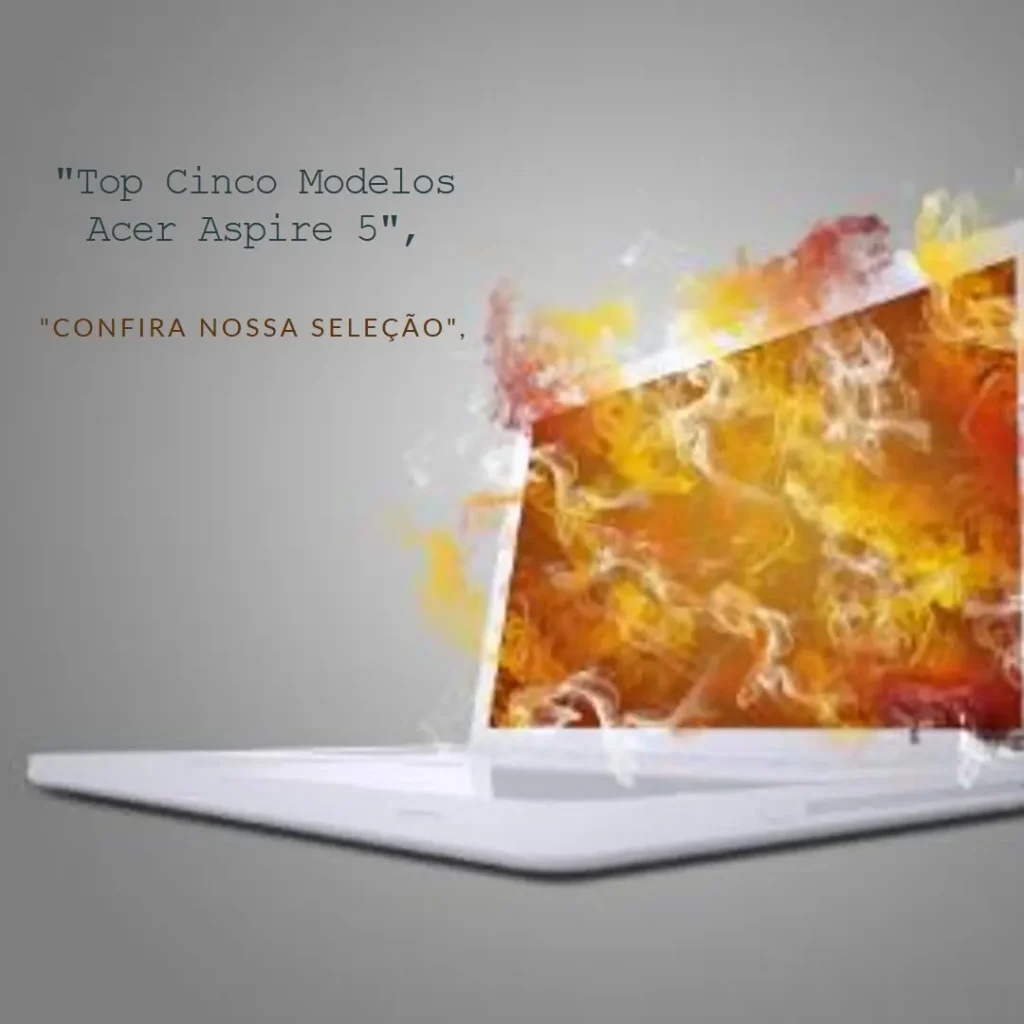Top Cinco Modelos de notebook Acer Aspire 5 ryzen 7 5700u