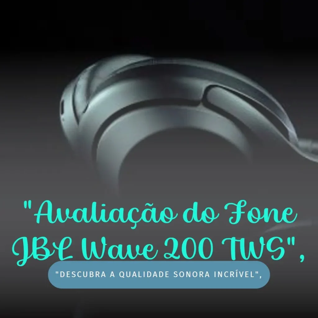 JBL Wave 200 TWS: Fone de Ouvido Bluetooth com Excelente Custo-Benefício