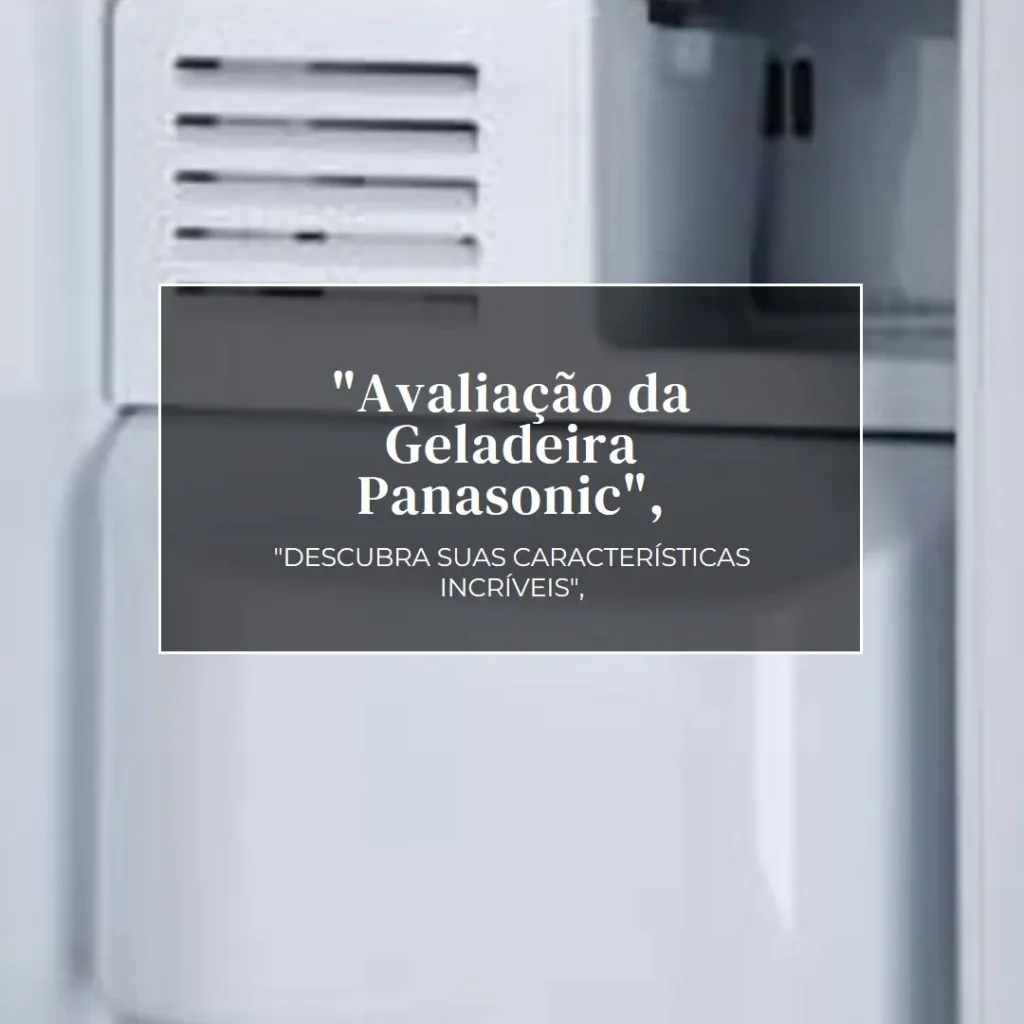 Geladeira Panasonic Frost Free 435L A++ Aço Escovado 220v - NR-BT50BD3X: Desempenho e Eficiência