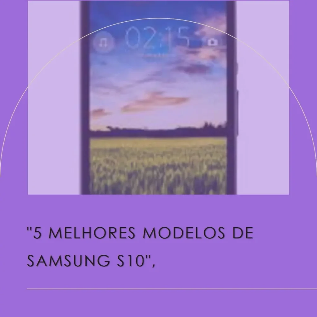 5 Melhores Modelos de Samsung S10 ultra tab