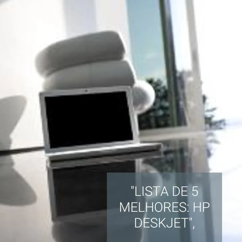 Lista de 5 Melhores: HP deskjet ink advantage
