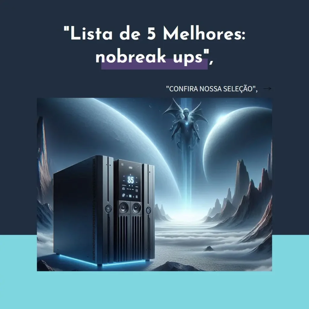 Lista de 5 Melhores: nobreak ups