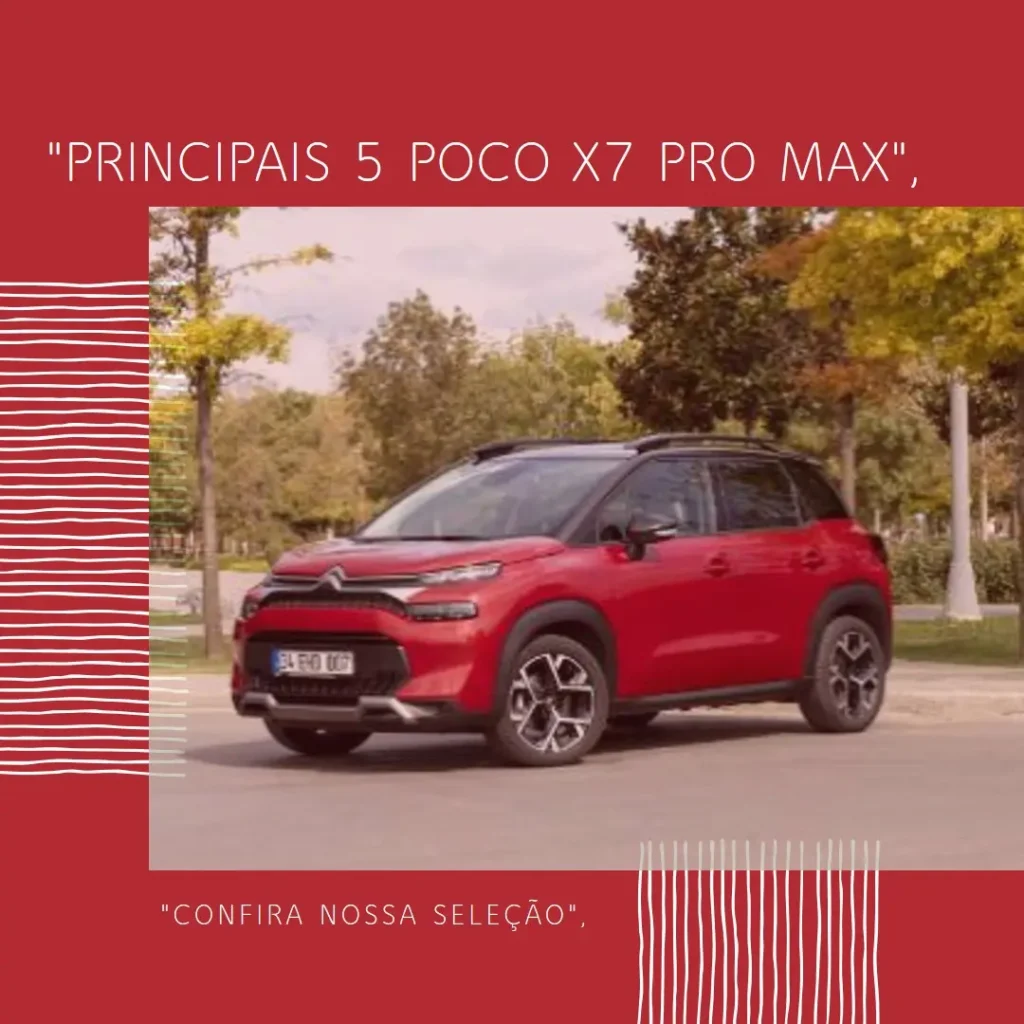 Principais 5 poco x7 pro max