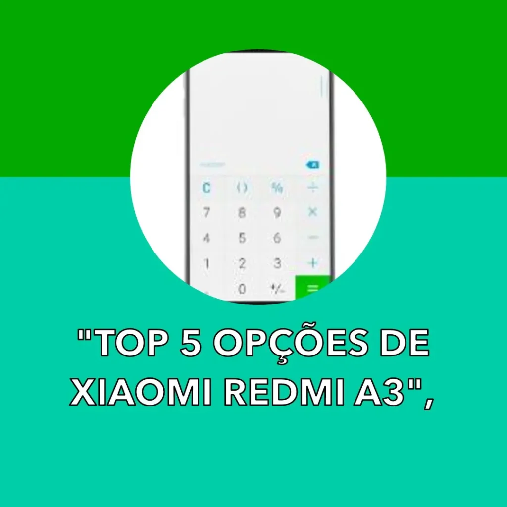 Top 5 Opções de Xiaomi Redmi A3 64gb 4g