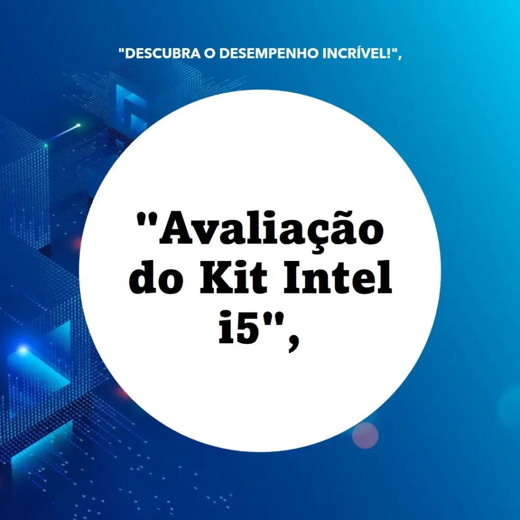 Kit Upgrade Intel Core i5-8500 + Cooler + H310M + 2X8GB DDR4: Potência e Desempenho no Seu PC