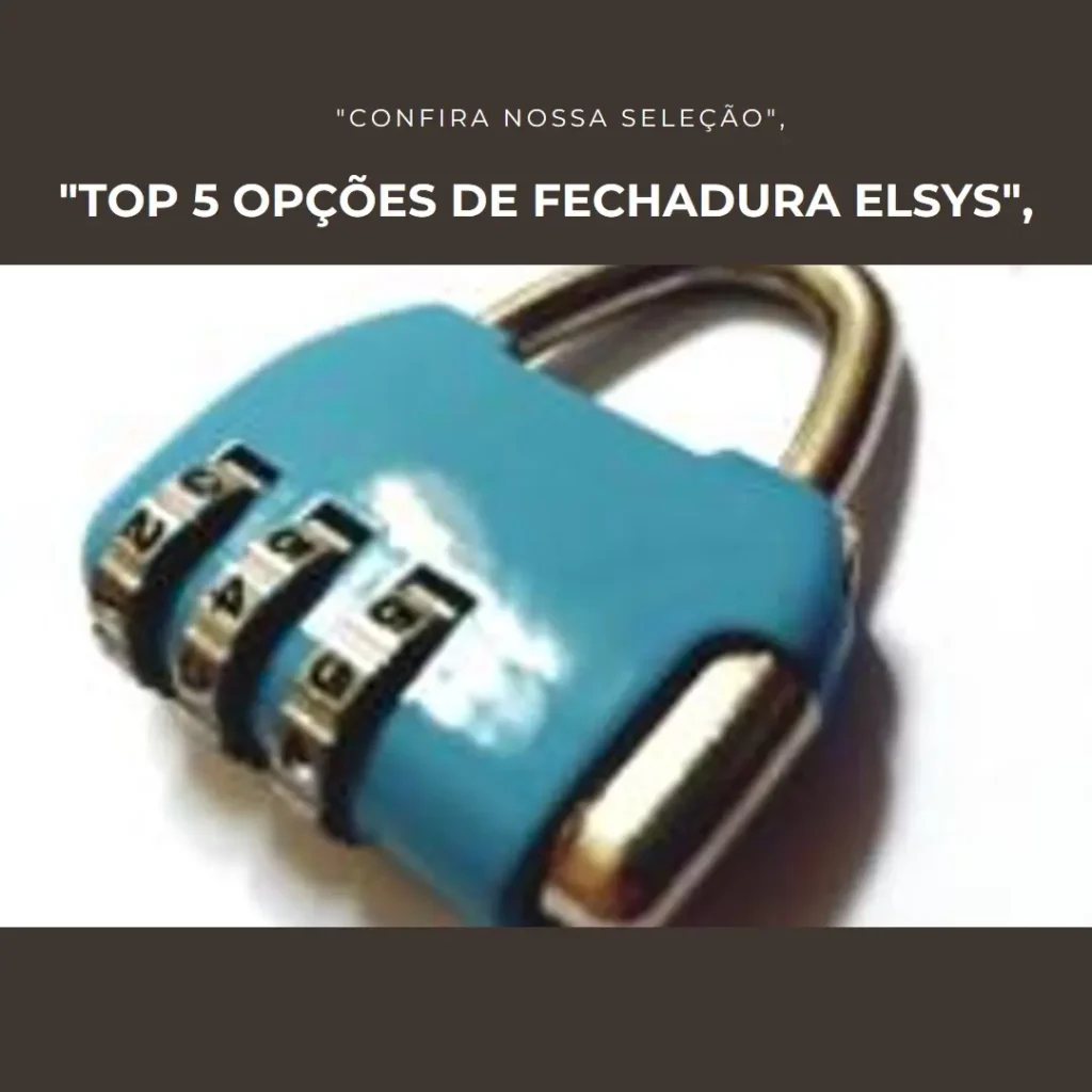 Top 5 Opções de fechadura Elsys