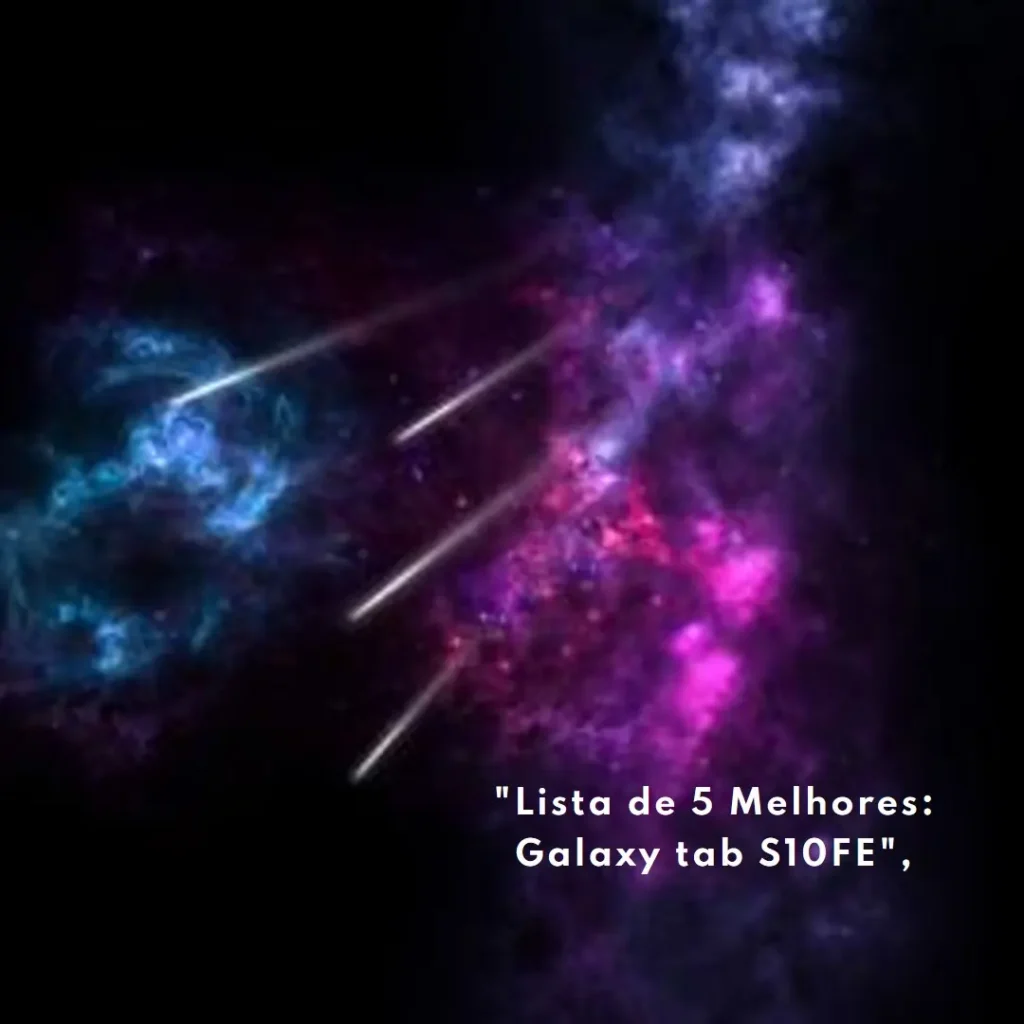 Lista de 5 Melhores: Galaxy tab S10FE