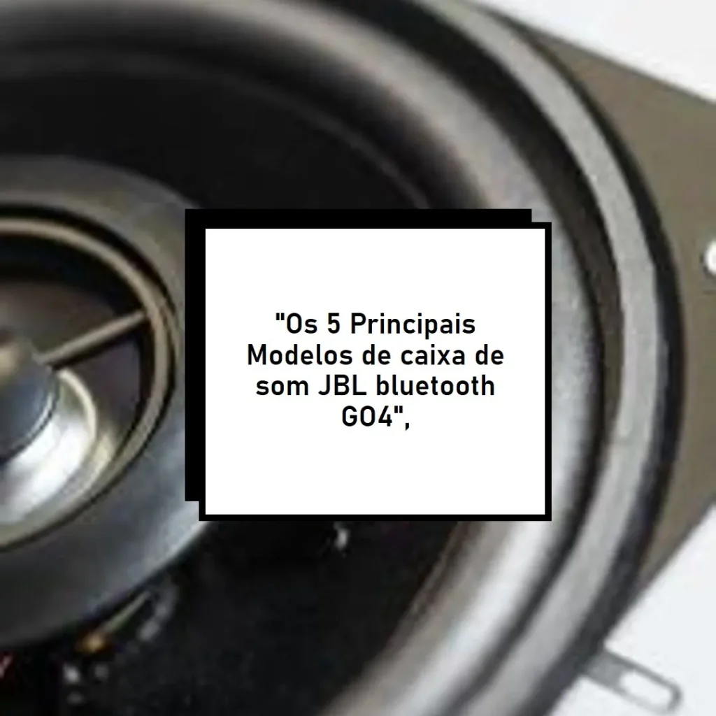 Os 5 Principais Modelos de caixa de som JBL bluetooth GO4