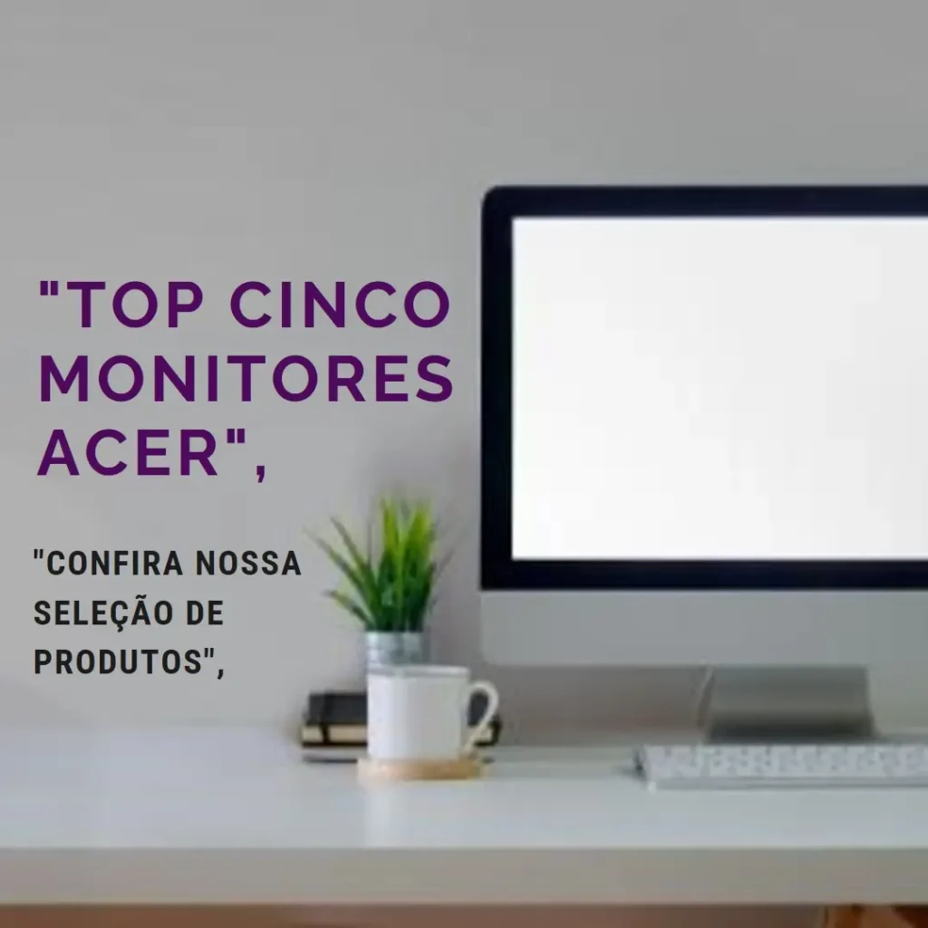 Top Cinco  monitor Acer branco