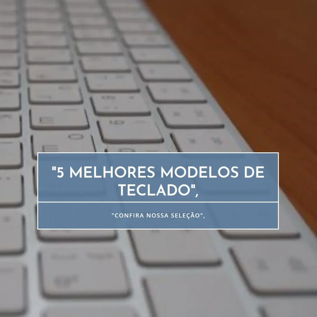 5 Melhores Modelos de Apple magic teclado