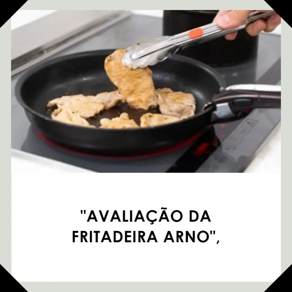 Fritadeira sem Óleo Arno Air Fryer Ultra 4,2L: Desempenho e Praticidade na Cozinha