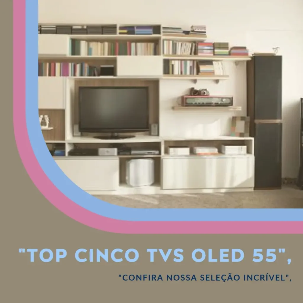 Top Cinco Modelos de TV oled 55