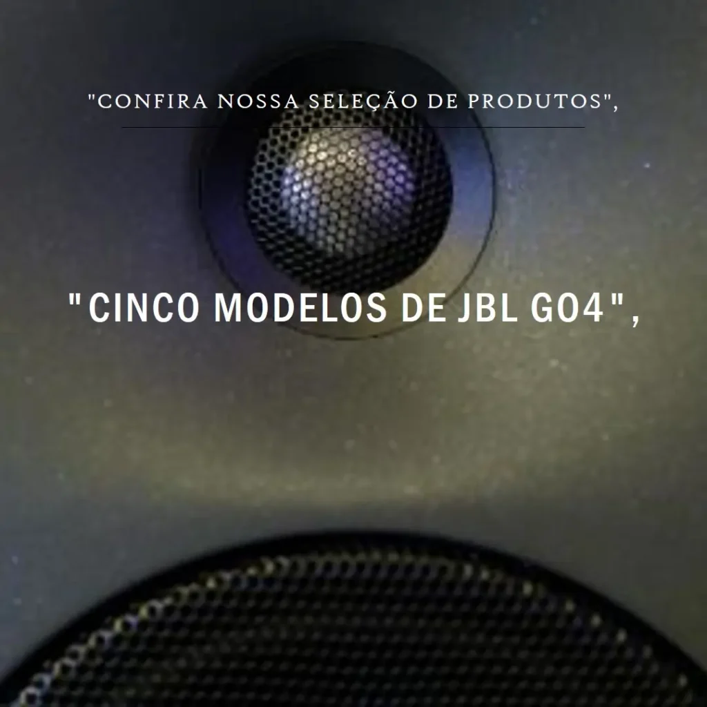 Cinco Principais Modelos de caixa de som JBL GO4 bluetooth amplificada