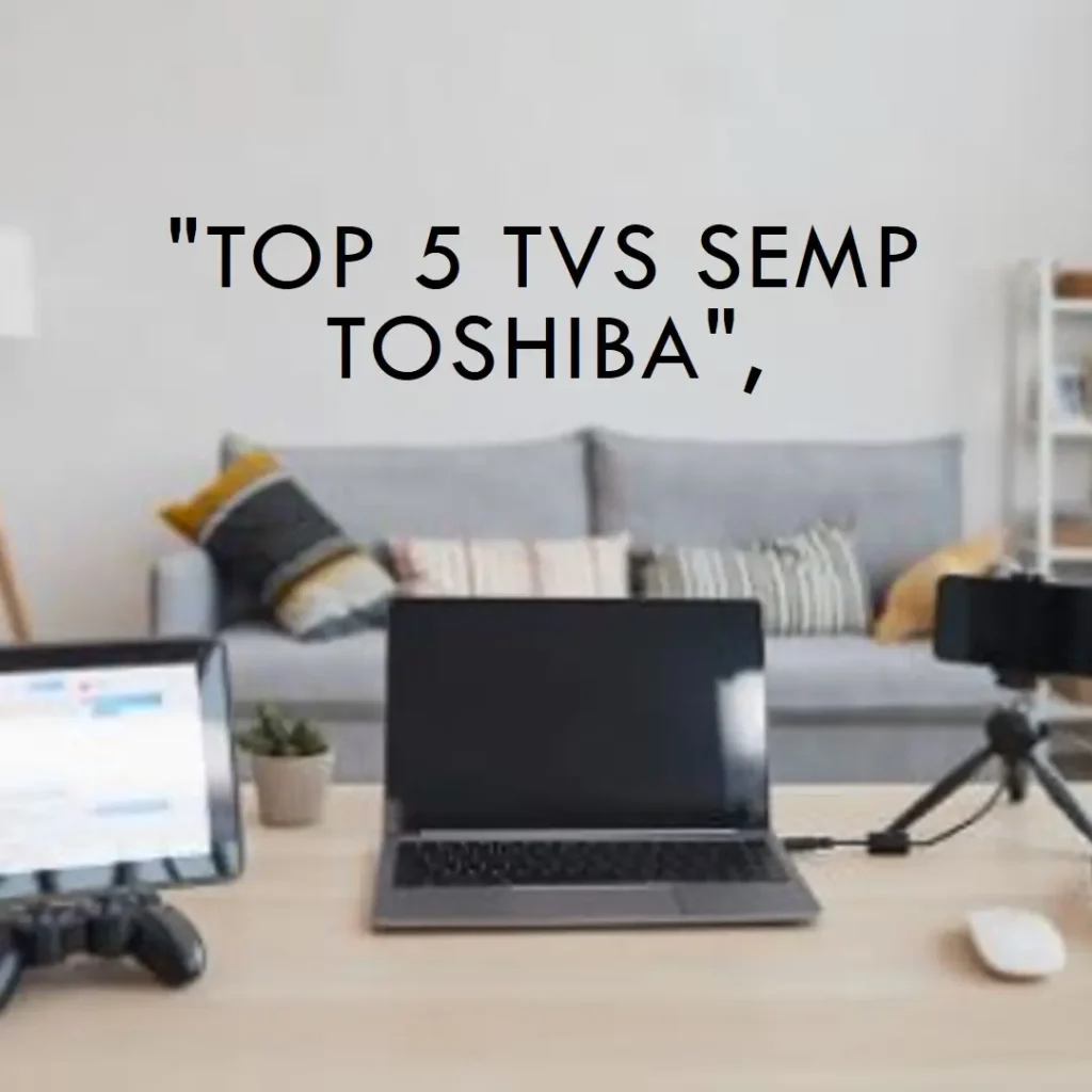 Lista de 5 Melhores: Semp Toshiba smart TV