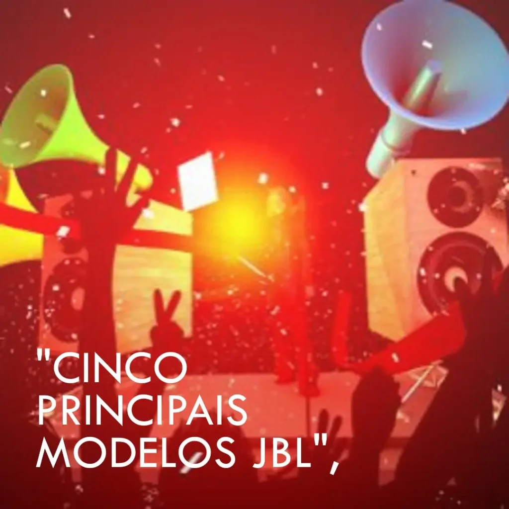 Cinco Principais Modelos de caixa de som JBL partybox encore