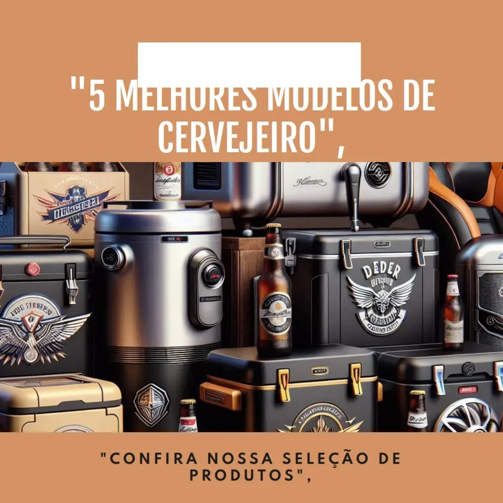 5 Melhores Modelos de cervejeiro metalfrio