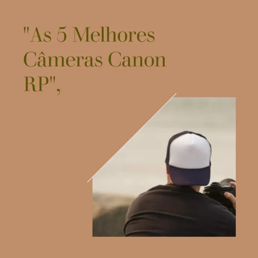 As 5 Melhores Opções de camera Canon rp