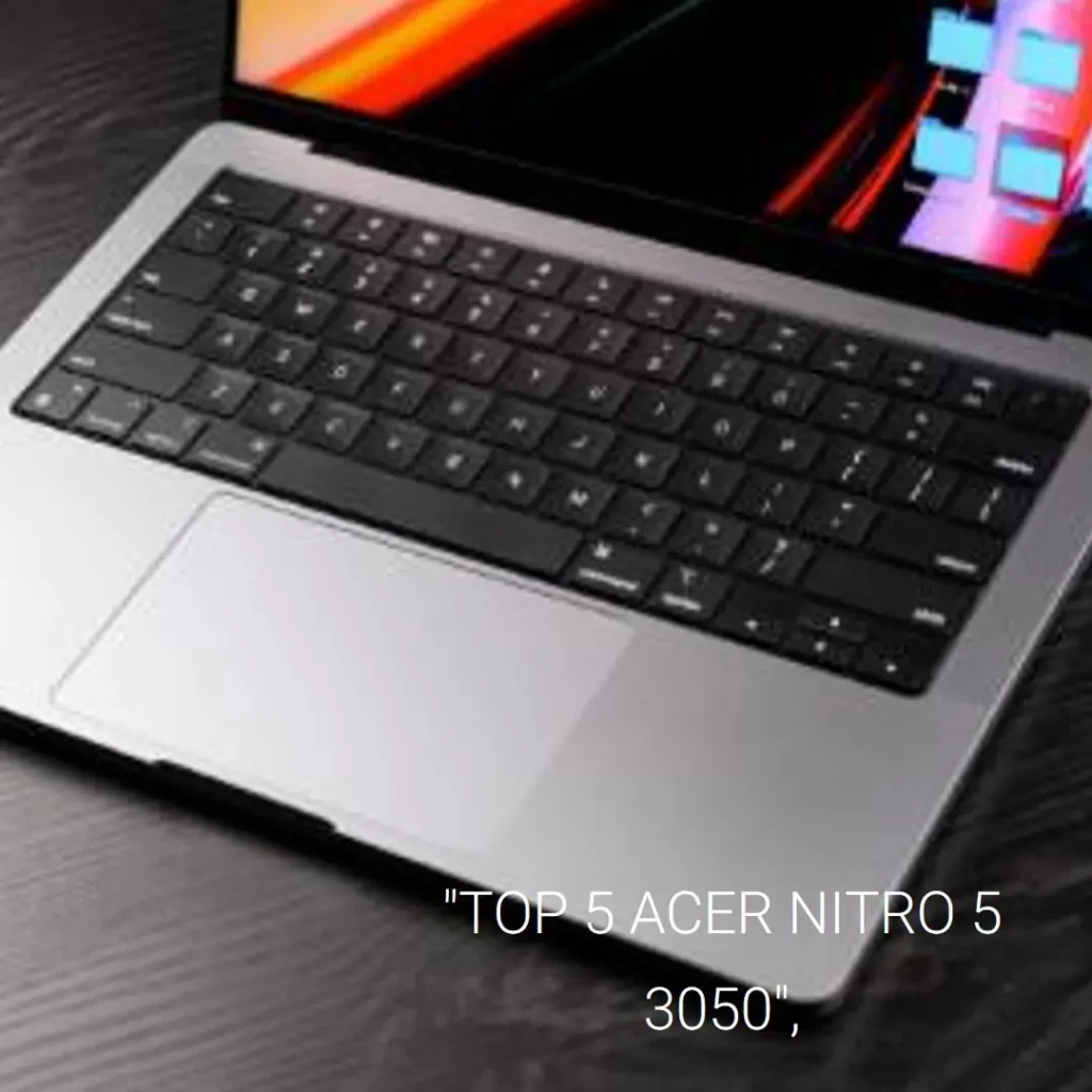 Top 5  Acer Nitro 5 3050