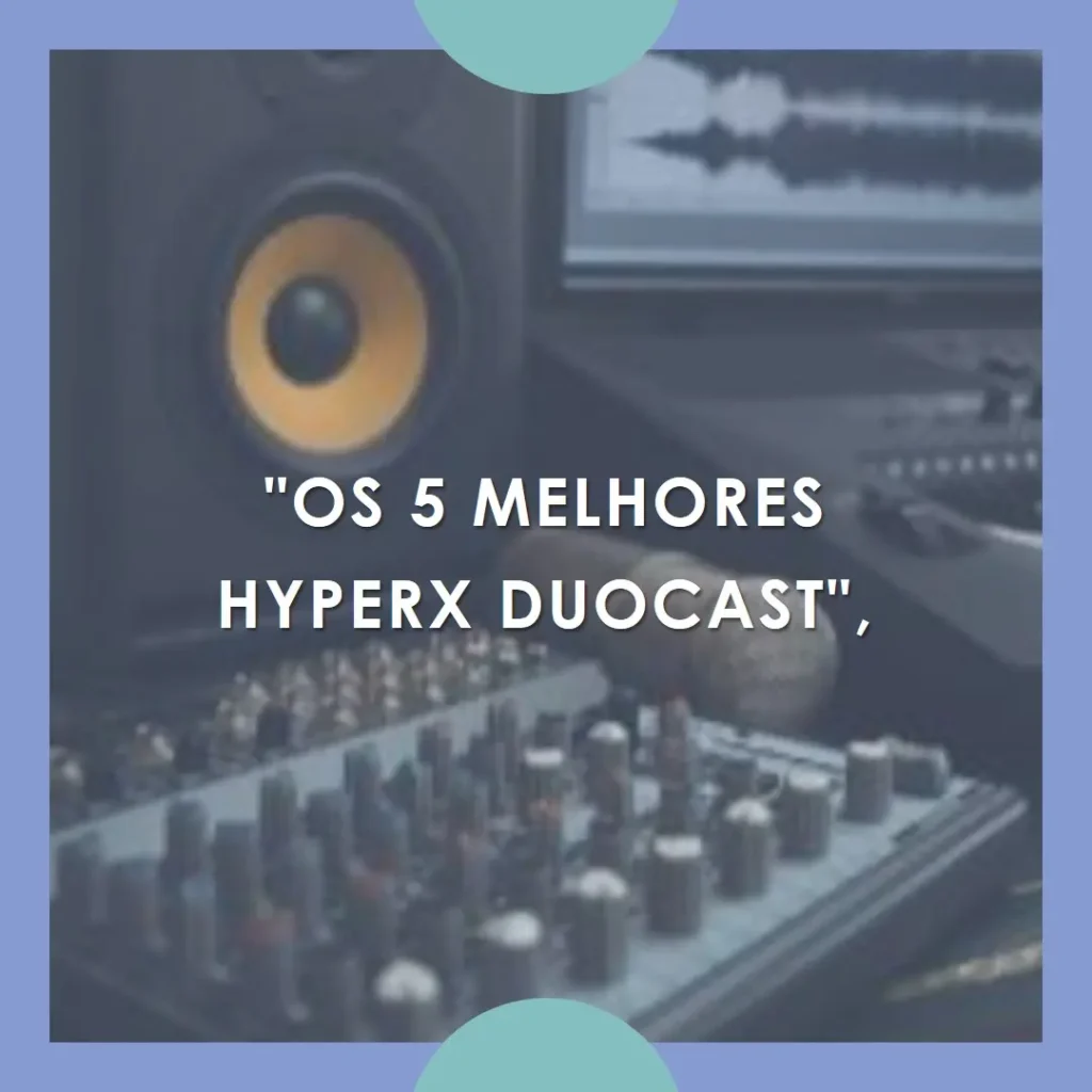 Lista de 5 Melhores:  Hyperx duocast