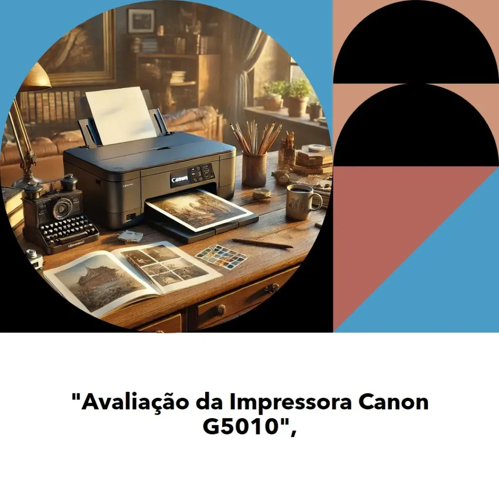 Impressora Canon Pixma G5010: Alta Performance e Economia