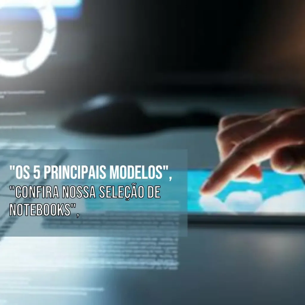Os 5 Principais Modelos de notebook 360