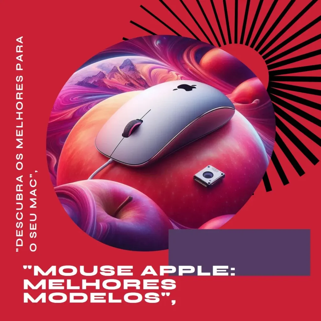 Mouse Apple Descubra os Melhores Modelos para o Seu Mac