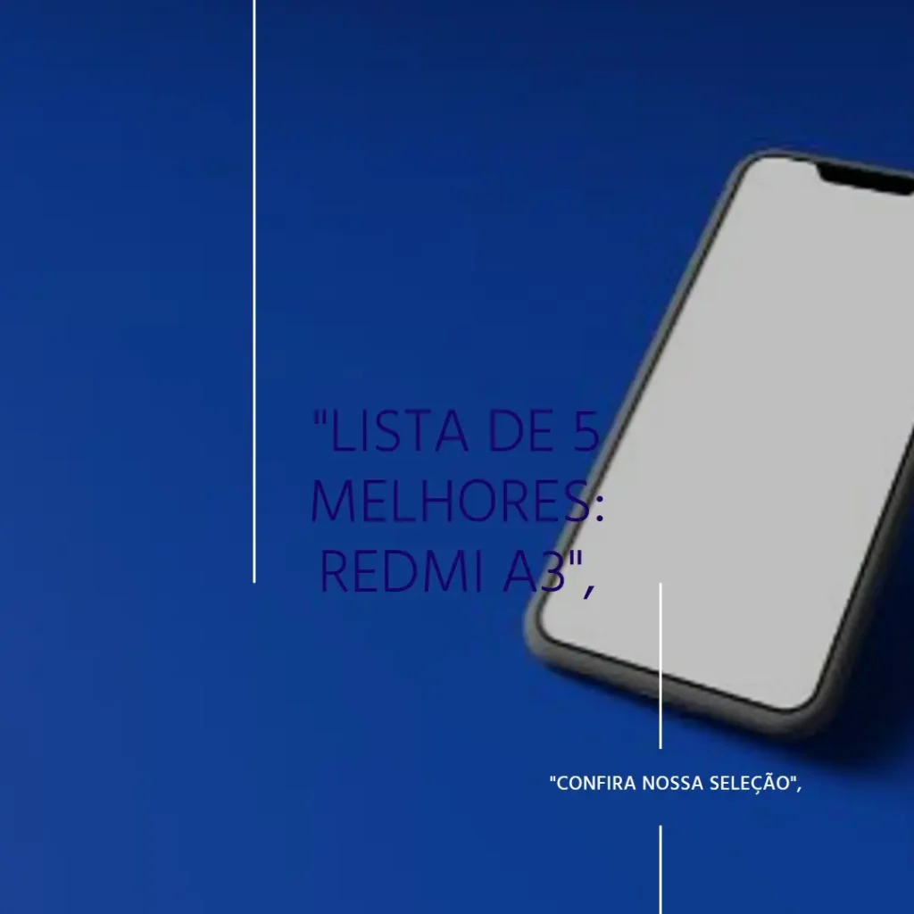 Lista de 5 Melhores: Redmi A3 3gb/64gb