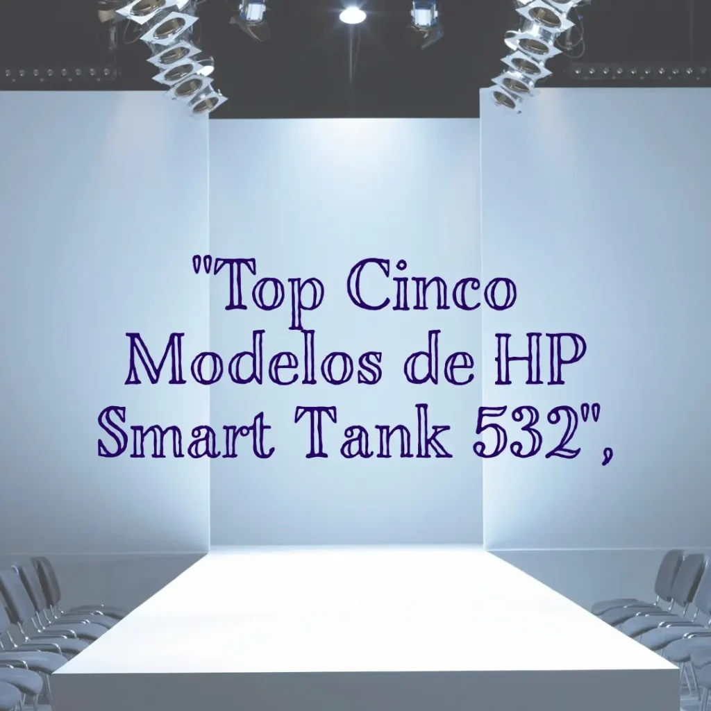 Top Cinco Modelos de HP smart tank 532