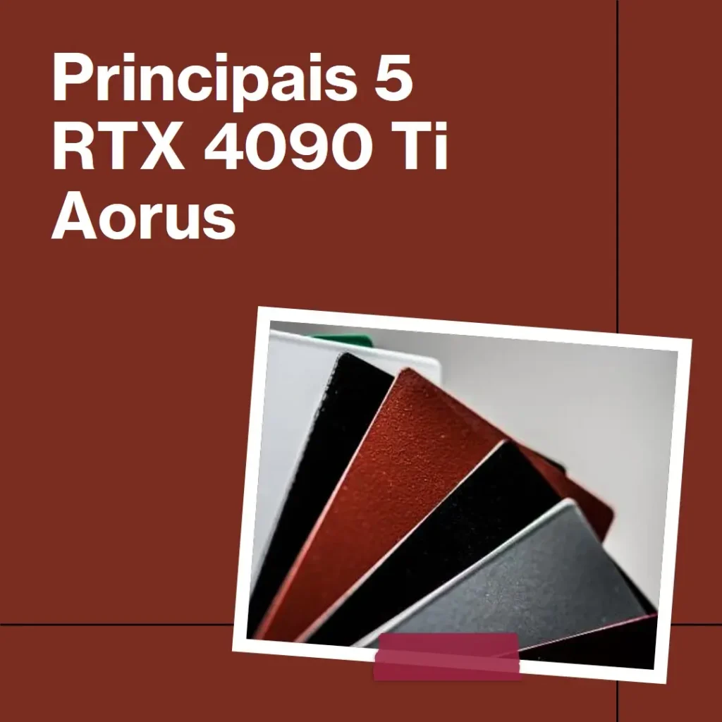 Principais 5 RTX 4090 ti Aorus master