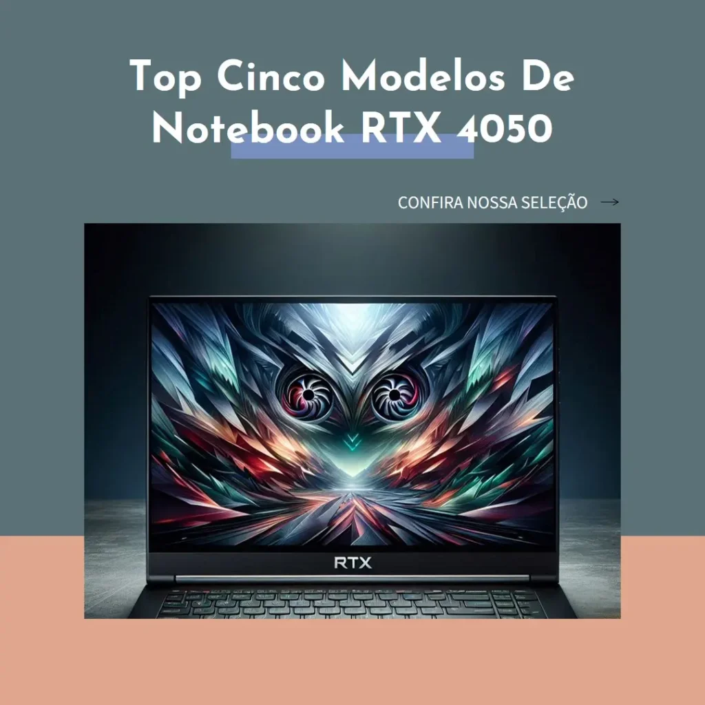 Top Cinco Modelos de  notebook RTX 4050