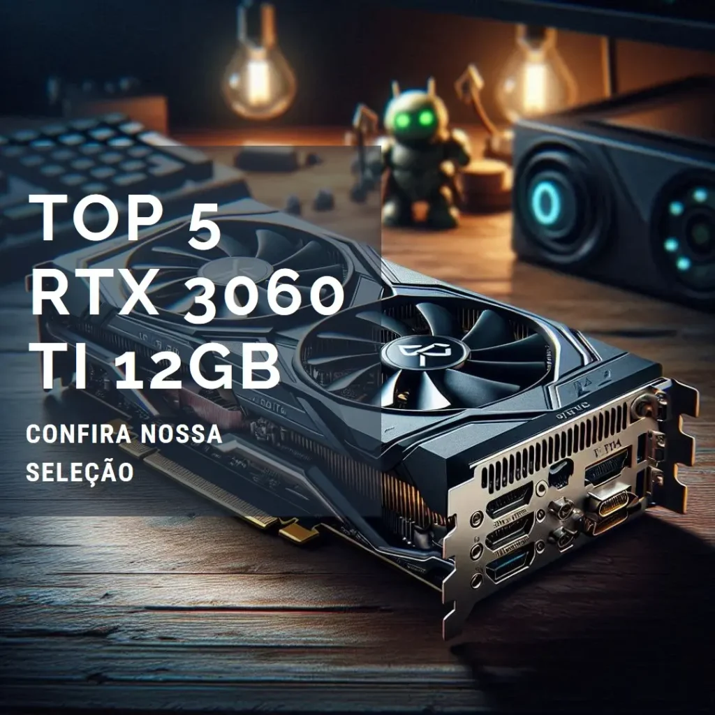 Top 5 RTX 3060 ti 12gb