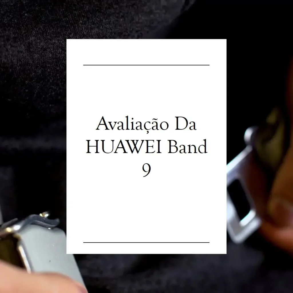 Smartband Huawei Band 9: conforto e monitoramento avançado