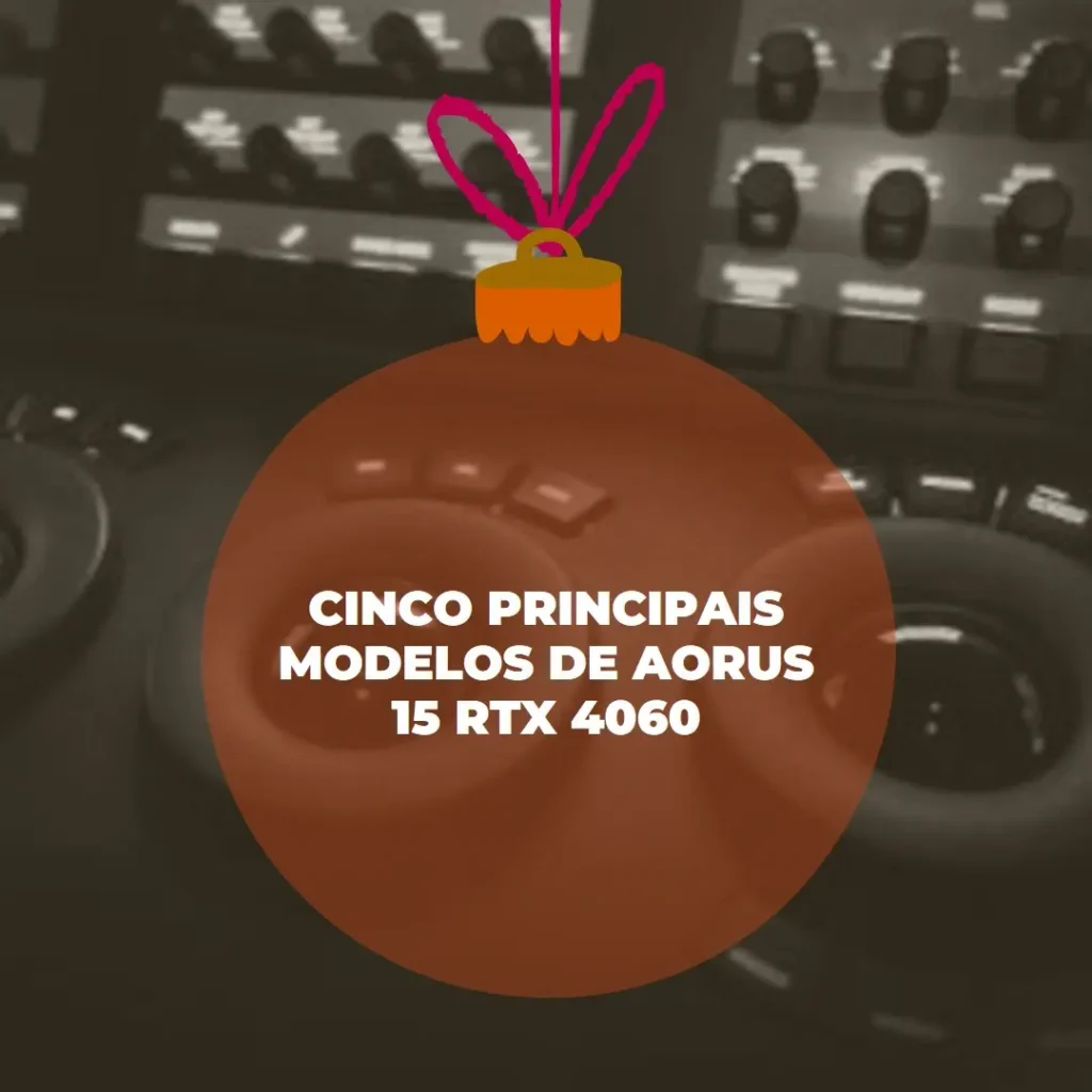 Cinco Principais Modelos de  Aorus 15 RTX 4060