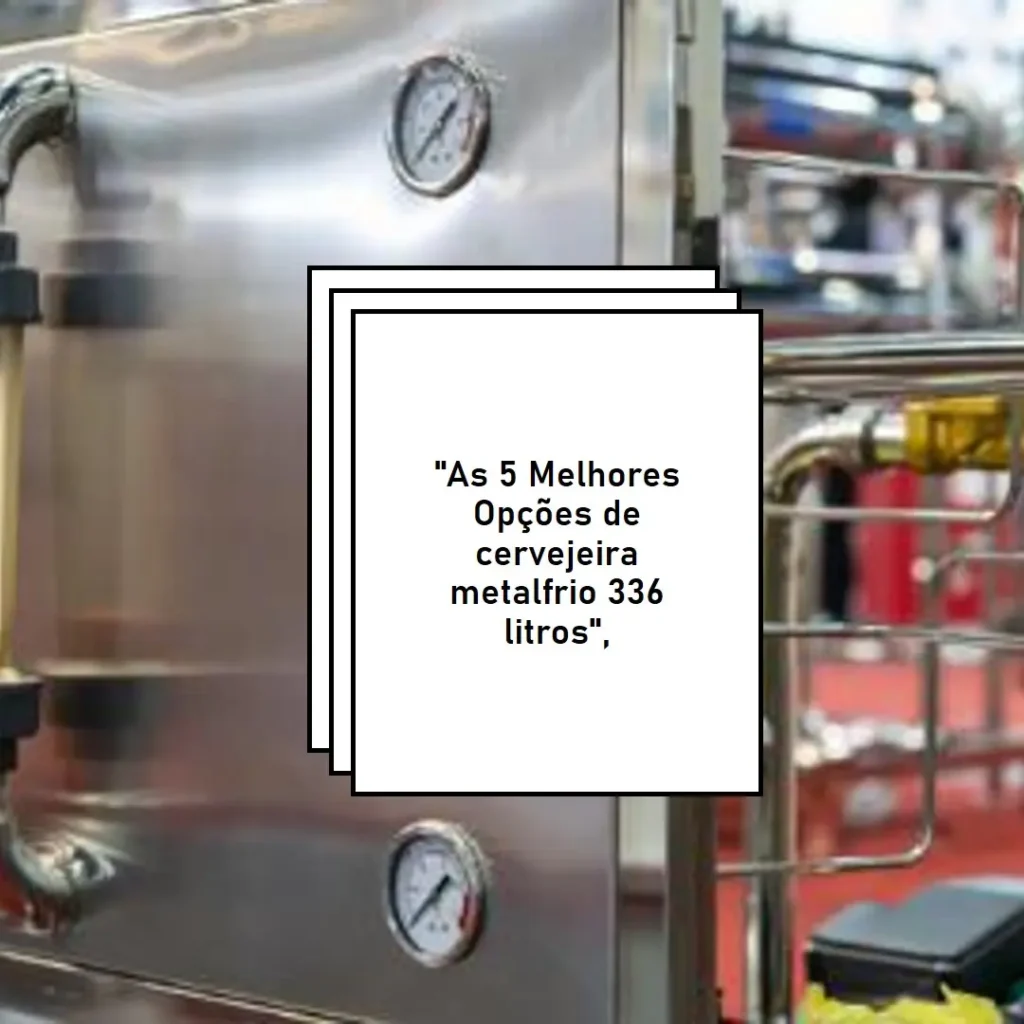 As 5 Melhores Opções de cervejeira metalfrio 336 litros